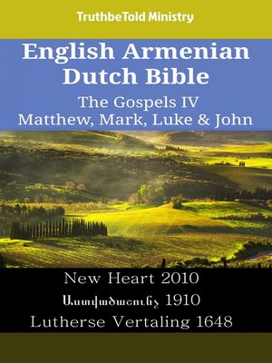 cover image of English Armenian Dutch Bible--The Gospels IV--Matthew, Mark, Luke & John